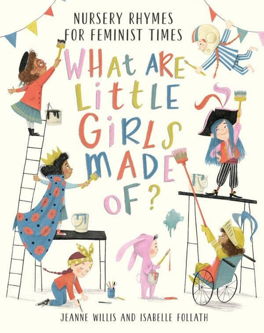 What Are Little Girls Made of? Nursery Rhymes for Feminist Times.