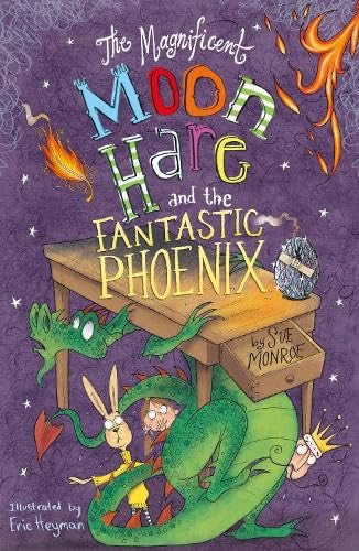 Books - The Magnificent Moon Hare and The Fantastic Phoenix by Sue Monroe.