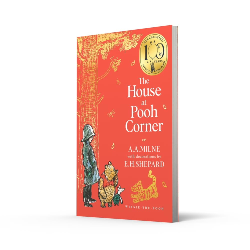 Winnie the Pooh. The House at Pooh Corner. 100th Anniversary Edition.