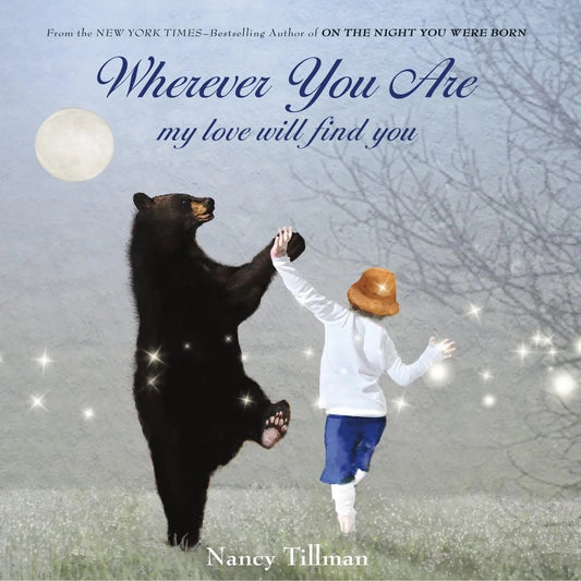 Wherever You Are My Love Will Find You. Nancy Tillman. Board Book.
