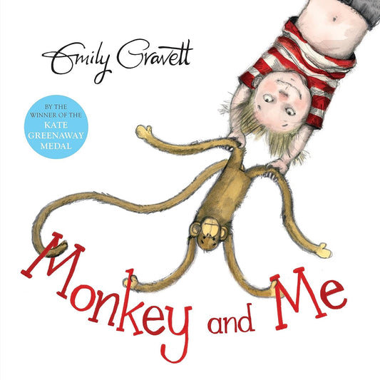 Monkey and Me by Emily Gravett. Picture book.