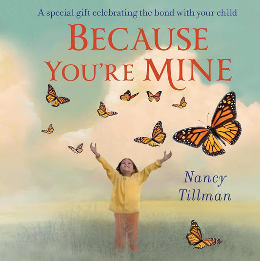 Because You're Mine. Board Book. Nancy Tillman.